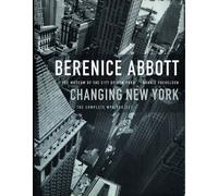 Berenice Abbott: Changing New York by Bonnie Yochelson(January 1, 1997) Hardcover