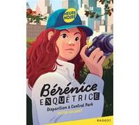 Bérénice enquêtrice - Disparition à Central Park Victor Guilbert (Auteur), Oriol Vidal (Illustration)
