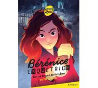 Bérénice enquêtrice - Tome 1, Sur les traces du fantôme - Victor Guilbert - Rageot - Poche - Roman cadet