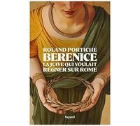 Bérénice - La Juive Qui Voulait Régner Sur Rome