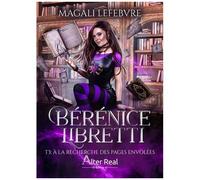 Bérénice Libretti - Tome 3 - A La Recherche Des Pages Envolées