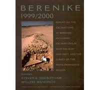 Berenike 1999/2000: Report on the Excavations at Berenike, Including Excavations in Wadi Kalalat and Siket, and the Survey of the Mons Smaragdus Region (Cotsen Monograph) (2007-09-07)