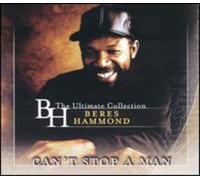 Beres Hammond - Can't Stop a Man/The Ultimate Collection