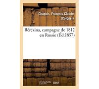 Bérézina, campagne de 1812 en Russie