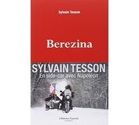 Berezina de Sylvain Tesson ( 22 janvier 2015 )