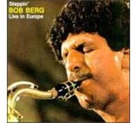 Berg, Bob - Steppin - Live In Europe