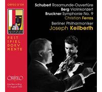 Berg : Concerto pour violon - Bruckner : Symphonie n° 9 - Schubert : Rosamunde