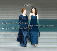 Berg-Debussy-Wagner : Mélodies pour Soprano et Piano