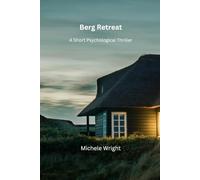 Berg Retreat: A Short Psychological Thriller