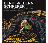 Berg, Webern, Schreker - Orchestre National d'Auvergne / Roberto Forés Veses - CD - Harmonia Mundi