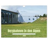 Bergbahnen in den Alpen (Wandkalender 2026 DIN A4 quer), CALVENDO Monatskalender: Einducksvolle Bilder und Eindrücke von Bergbahnen in alpinen Landschaften.