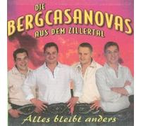 Bergcasanovas aus dem Zillerta - Alles Bleibt Anders [Import]