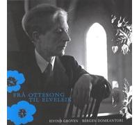 Bergen Domkantori - FRA Ottesang Til Elveleik/Eivind Groven