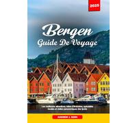BERGEN GUIDE DE VOYAGE 2025: Les meilleures attractions, idées d’itinéraires, spécialités locales et visites panoramiques des fjords