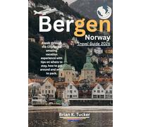 Bergen Norway Travel Guide 2026: A walk through the City for an amazing vacation experience with tips on where to stay, how to get around and what to pack.