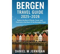 Bergen Travel Guide 2025-2026: Explore the Best of Fjords, Food, and Festivals in the Heart of the Norwegian Coast