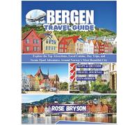 BERGEN TRAVEL GUIDE 2026: Explore the Top Attractions, Local Cuisine, Day Trips, and Scenic Fjord Adventures Around Norway’s Most Beautiful City