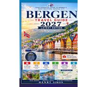 BERGEN TRAVEL GUIDE 2027: Norway's Gateway to the Fjords A Decisive, Practical, and Thoroughly Verified Companion for Independent Travelers