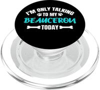 Berger de Beauce I'm Only Talking to My Beauceron Today PopSockets PopGrip pour MagSafe