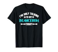 Berger de Beauce I'm Only Talking to My Beauceron Today T-Shirt