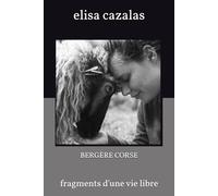 BERGÈRE CORSE: fragments d'une vie libre