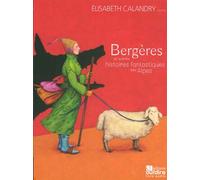 Bergères Et autres histoires fantastiques des Alpes - Elisabeth Calandry - Oui Dire - Texte lu (CD) - Textes lus CD