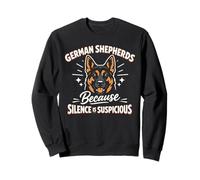 Bergers allemands Parce Que Le Silence est Suspect Sweatshirt