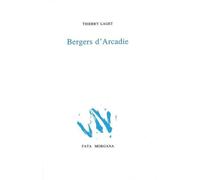 Bergers d’Arcadie - Thierry Laget - Fata Morgana - broché - Roman