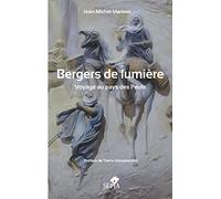 Bergers de lumière: Voyage au pays des Peuls