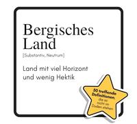 Bergisches Land: Land mit viel Horizont und wenig Hektik. Das lustige Geschenkbuch für Mann, Frau, Kollege, Freund zu Geburtstag, Weihnachten