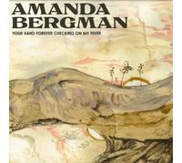 Bergman, Amanda - Your Hand Forever Checking on My Fever [Import]