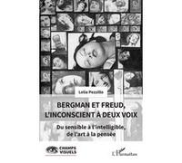 Bergman et Freud, l’inconscient à deux voix Lélia Pezzillo (Auteur)