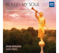 Bergman, Jason / Pierce, Jared - Be Still My Soul: Songs of Hope and Inspiration