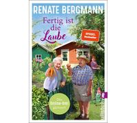 Bergmann Fertig ist die Laube: Die Online-Omi gärtnert Neues von Deuts (Poche)