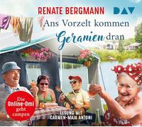 Bergmann,Renate - Ans Vorzelt Kommen Geranien Dran: die Online-Omi G