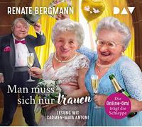 Bergmann,Renate - Man Muss Sich Nur Trauen Online-Omi Trägt Die [Import]
