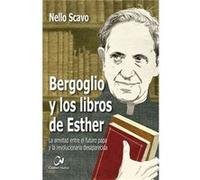 Bergoglio Y Los Libros De Esther - [Livre en VO] Scavo, Nello (Auteur)