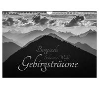 Bergpixels Schwarz-Weiße Gebirgsträume (Wandkalender 2026 DIN A4 quer), CALVENDO Monatskalender: Bergpixels Schwarz-Weiße Gebirgsträume
