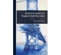 Berg's Complete Timber Test Record