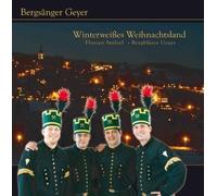 Bergsänger Geyer - Winterweißes Weihnachtsland-Weihnachten im Erzgebirge [Import]