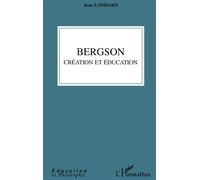 Bergson création et éducation - Jean Lombard - L'harmattan - broché - Livre