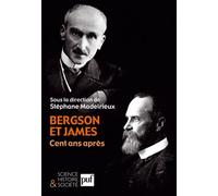 Bergson Et James, Cent Ans Après