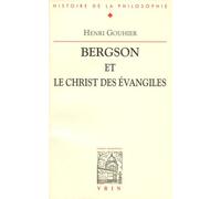 Bergson Et Le Christ Des Évangiles