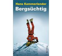Bergsüchtig: Klettern und Abfahren in der Todeszone | Der Extrembergsteiger über alpine Herausforderungen bis hin zu den Achttausendern