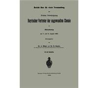 Bericht Uber Die Vierte Versammlung Der Freien Vereinigung Bayrischer Vertreter Der Angewandten Chemie Zu Nurnberg Am 7. Und 8. August 1885 - A. Hilger - A. HilgerA. Hilger (Auteur)