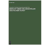 Bericht Über Die Arbeiten An Den Denkmälern Deutscher Kunst, 2
