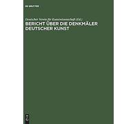 Bericht Über Die Arbeiten An Den Denkmälern Deutscher Kunst, 2