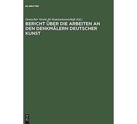 Bericht Über Die Arbeiten An Den Denkmälern Deutscher Kunst