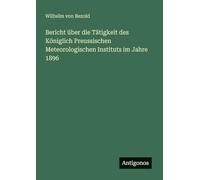 Bericht über die Tätigkeit des Königlich Preussischen Meteorologischen Instituts im Jahre 1896