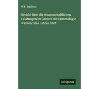 Bericht über die wissenschaftlichen Leistungen im Gebiete der Entomologie während des Jahres 1847